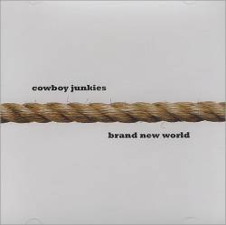 Cowboy Junkies : Brand New World